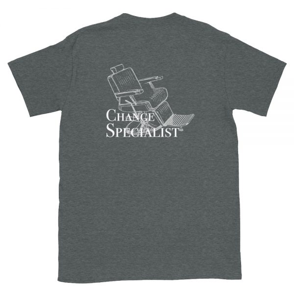 Barber/HairStylist Change Specialist Unisex T-Shirt - Image 4